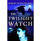 The Twilight Watch (Sergei Lukyanenko's Night Watch)