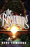 The Beginning (Chronicles of Heaven) by Gene Edwards