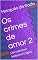 Livro Os crimes de amor 2: Um romance histórico trágico