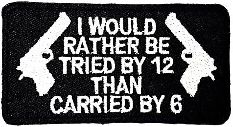 I would rather be tried by 12 than carried by 6 patch words funny patch Embroidered Iron on Hat Jacket Hoodie Backpack Ideal for Gift / 9cm(w) X 4.9cm(h)