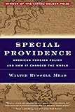 Special Providence: American Foreign Policy and How It Changed the World