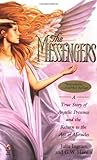 The Messengers: A True Story of Angelic Presence and the Return to the Age of Miracles