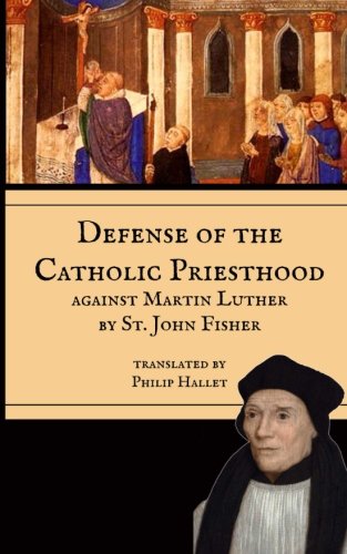 Defence of the Catholic Priesthood: Against Martin Luther