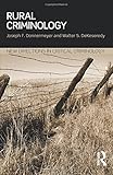 Rural Criminology (New Directions in Critical Criminology)