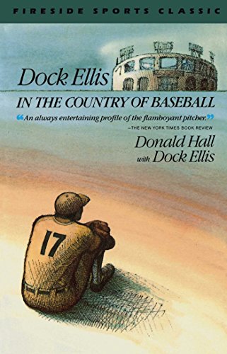 Dock Ellis in the Country of Baseball Dock Ellis in the Country of Baseball
