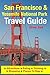 San Francisco & Yosemite National Park Travel Guide: Attractions, Eating, Drinking, Shopping & Places To Stay by Oliver Bell