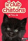 Le club des chatons, tome 6 : Filou par Mongredien