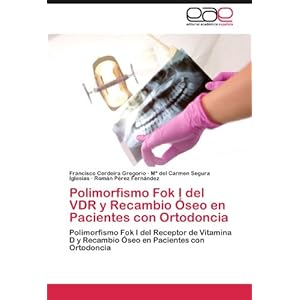 Polimorfismo Fok I del VDR y Recambio Óseo en Pacientes con Ortodoncia: Polimorfismo Fok I del Receptor de Vitamina D y Recambio Óseo en Pacientes c