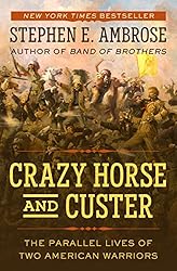 Crazy Horse and Custer: The Parallel Lives of Two American Warriors