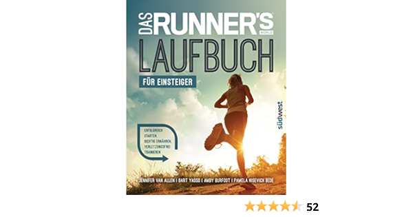 Amazon Com Das Runner S World Laufbuch Fur Einsteiger Erfolgreich Starten Richtig Ernahren Verletzungsfrei Trainieren German Edition Ebook Van Allen Jennifer Yasso Bart Burfoot Amby Nisevich Bede Pamela Kretschmer Ulrike Kindle Store