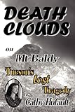 Death Clouds on MT Baldy: Tucson's Lost Tragedy
