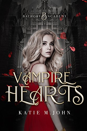 Vampire Hearts: Book One of Bathory Academy
