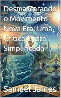 Livro Desmascarando o Movimento Nova Era: Uma Crítica Cristã Simplificada