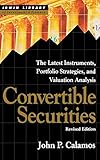 Convertible Securities: The Latest Instruments, Portfolio Strategies, and Valuation Analysis, Revised Edition (McGraw-Hill Library of Investment and Finance)