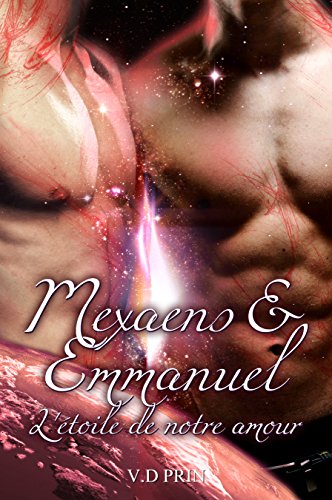 MEXAENS & EMMANUEL : l'étoile de notre amour. (French Edition) by V.D PRIN