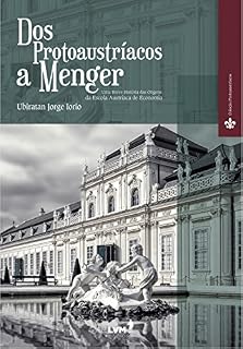 Livro Dos Protoaustríacos a Menger: Uma breve história das origens da Escola Austríaca de Economia