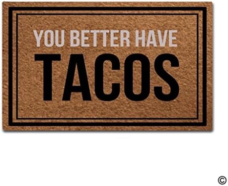 Colivy Entrance Doormat You Better Have Tacos Funny Home Indoor Outdoor Door Mat Non-slip Doormat Machine Washable Non-woven Fabric