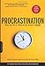 Procrastination - Why You Do It, What to Do About It NOW