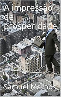 Livro A impressão de prosperidade