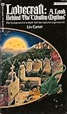 Lovecraft: A Look Behind the Cthulhu Mythos (Starmont Popular Culture Series, Vol 3)