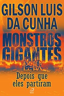 Livro Monstros Gigantes - Kaiju - Depois que eles partiram (Contos do Dragão)