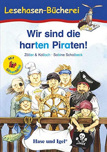 Wir Sind Die Harten Piraten Silbenhilfe Schulausgabe Lesen Lernen Mit Der Silbenhilfe Kolloch Zoller Amazon De Bucher