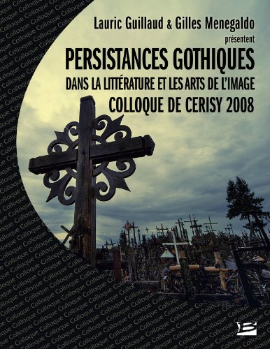 Persistances gothiques dans la littérature et les arts de l'image