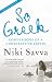 So Greek: confessions of a conservative leftie by Niki Savva