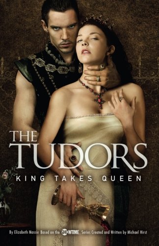The Tudors: King Takes Queen by Elizabeth Massie
