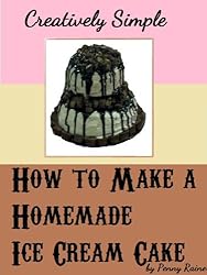 See How to Make a Homemade Ice Cream Cake (Creatively Simple) Details