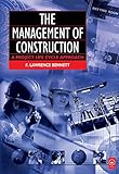 The Management of Construction: A Project Lifecycle Approach by F. Lawrence Bennett