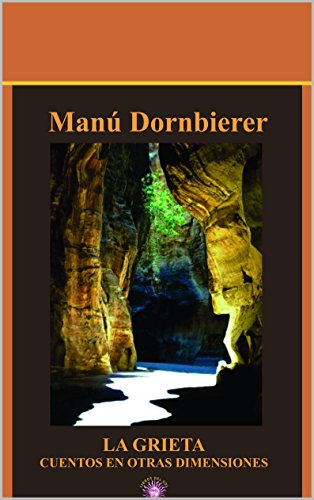 Resultado de imagen para manÃº dornbierer la grieta y otras dimensiones