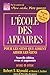 L'école des affaires - Pour les gens qui aiment aider les gens -nouvelle édition revue et augmentée- (French Edition) by 