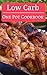 Low Carb One Pot Cookbook: Delicious Low Carb One Pot Meal Recipes You Can Easily Make (Low Carb Slow Cooker Recipes Book 1)