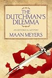 Front cover for the book The Dutchman's Dilemma by Maan Meyers