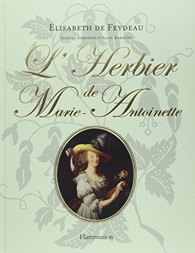 L'Herbier de Marie-Antoinette (French Edition) by Elisabeth de Feydeau (Hardcover)