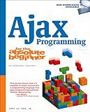 Ajax Programming for the Absolute Beginner by Jerry Lee Ford Jr.