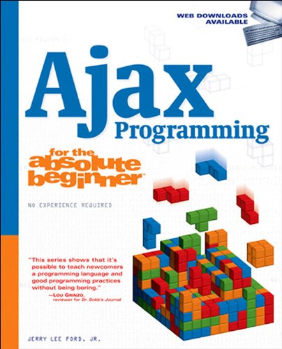 Ajax Programming for the Absolute Beginner by Jerry Lee Ford Jr.