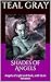 Shades of Angels: Angels of Light and Dark, with Us in between by Teal Gray, Mark Fults