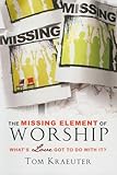 Missing Element of Worship, The: What's Love Got to Do With It?