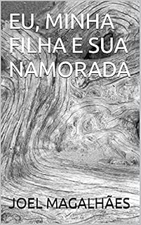 Livro EU, MINHA FILHA E SUA NAMORADA