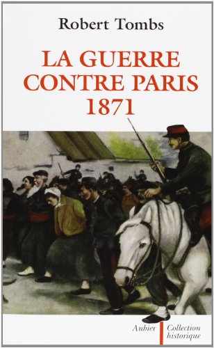 La  guerre contre Paris, 1871