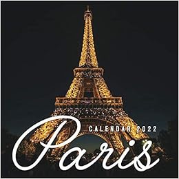 Paris Calendar 2022: Calendar 2022 With 6 Months Of 2021 Bonus: Publishing, Jimmy: 9798730592667: Amazon.com: Books
