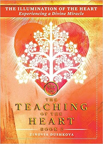 The Illumination of the Heart: Experiencing a Divine Miracle (The Teaching of the Heart) (Volume 2), by Zinovia Dushkova