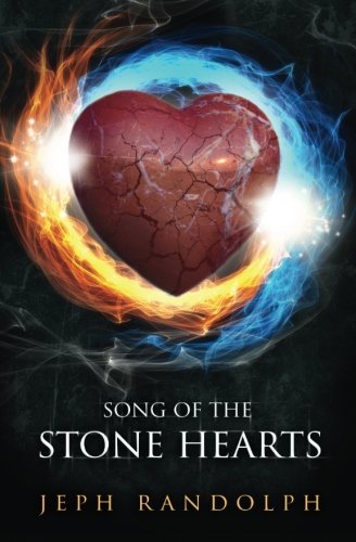 Song of The Stone Hearts by Mr. Jeph Randolph