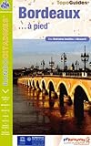 Bordeaux a Pied Itineraires Insolites a Decouvrir: FFR.VI09 by