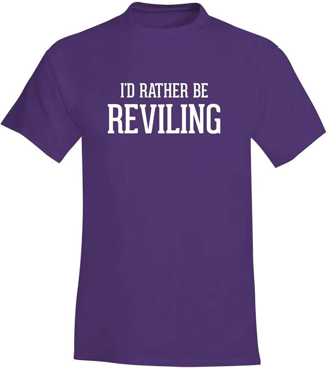 I'd Rather Be REVILING - A Soft & Comfortable Men's T-Shirt