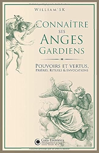 Download Connaître ses Anges Gardiens: Pouvoirs et Vertus, Prières, Rituels et Invocations PDF