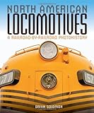 North American Locomotives: A Railroad-by-Railroad Photohistory