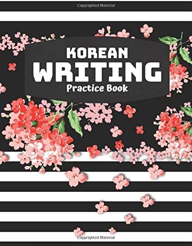 Korean Writing Practice Book: Creative Korean Writing Book, Hangul Manuscript Paper Notebook. Language Study Notepad Learn To Read and Write The ... 8.5”X11” 120 Pages (Korean Practice Notebook)